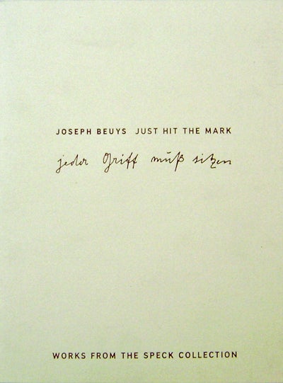 Item #19887 Joseph Beuys - Just Hit The Mark; Works From The Speck Collection. Joseph Art - Beuys.