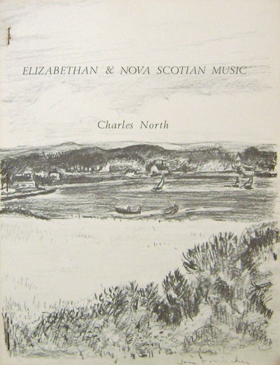 Item #19977 Elizabethan & Nova Scotian Music. Charles North, Jane Freilicher.