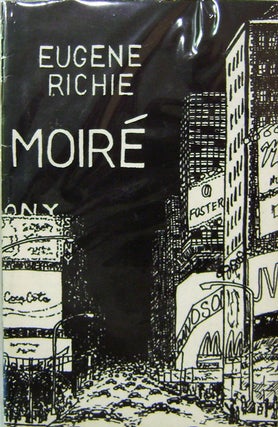 Item #19990 Moire (Inscribed). Eugene Richie, John Ashbery