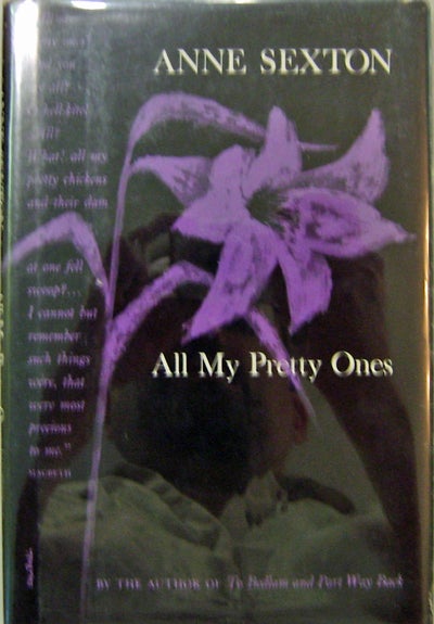 Item #19993 All My Pretty Ones (Inscribed). Anne Sexton.