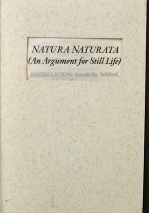 Item #20169 Natura Naturata (An Argument for Still Life). Cornelia Art - Lauf, Curator