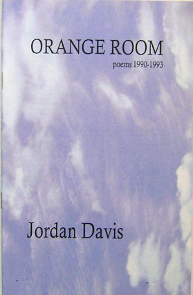 Item #20270 Orange Room; Poems 1990 - 1993. Jordan Davis