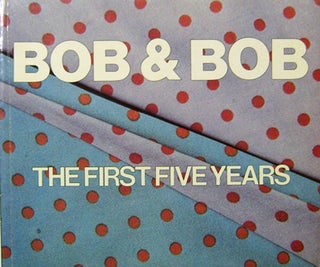 Item #20280 Bob & Bob - The First Five Years (Signed). Art - Bob, Bob