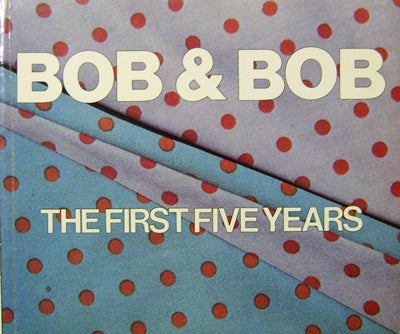 Item #20280 Bob & Bob - The First Five Years (Signed). Art - Bob, Bob.