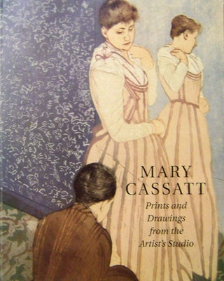 Item #20286 Mary Cassatt Prints and Drawings from the Artist's Studio (Signed by Four...