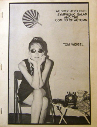 Item #20397 Audry Hepburn's Symphonic Salad and the Coming of Autumn. Tom Weigel