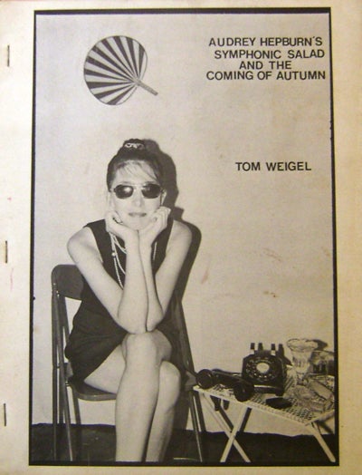 Item #20397 Audry Hepburn's Symphonic Salad and the Coming of Autumn. Tom Weigel.
