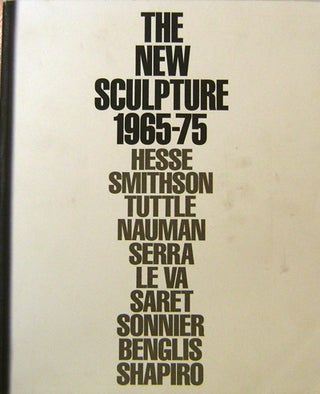 Item #20409 The New Sculpture 1965 - 75. Richard Art - Armstrong, John G., Hanhardt, Robert...