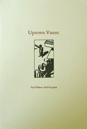 Item #20451 Uptown Vaunt (Broadside). Ray DiPalma, Paul Vangelisti