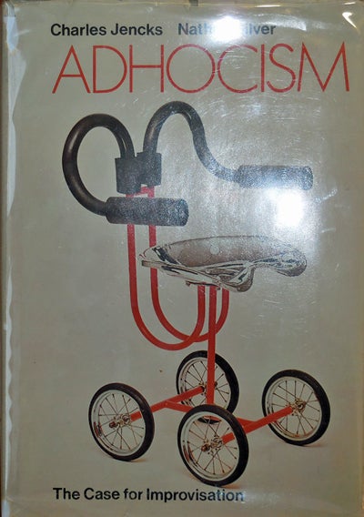 Item #20674 Adhocism; The Case for Improvisation. Charles Design - Jencks, Nathan Silver.