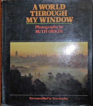 Item #20693 A World Through My Window (Signed by Orkin). Ruth with Photography - Orkin, Arno Karlen