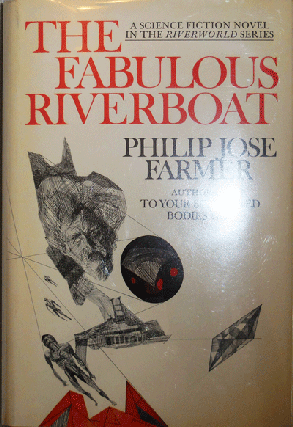 Item #20778 The Fabulous Riverboat. Philip Jose Science Fiction - Farmer