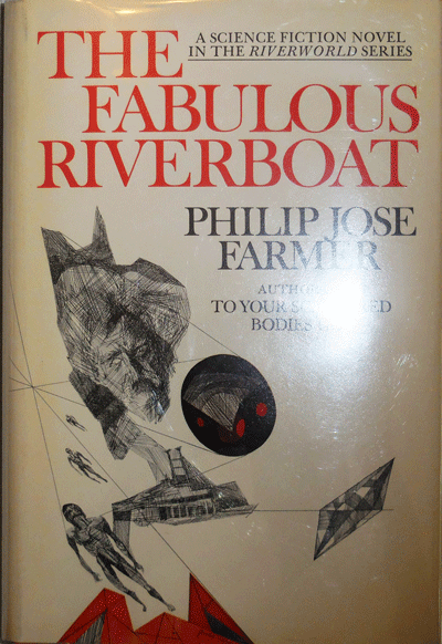 Item #20778 The Fabulous Riverboat. Philip Jose Science Fiction - Farmer.