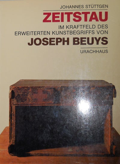 Item #20894 Zeitstau Im Kraftfeld Des Erweiterten Kunstbegriffs Von Joseph Beuys. Johannes Art - Stuttgen, Joseph Beuys.