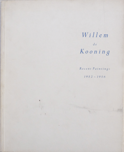 Item #20928 Willem de Kooning Recent Paintings 1983 - 1986. Willem Art - de Kooning.