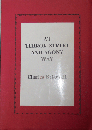 Item #20939 At Terror Street and Agony Way. Charles Bukowski
