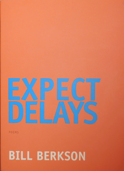Item #21077 Expect Delays (Inscribed); Poems. Bill Berkson.