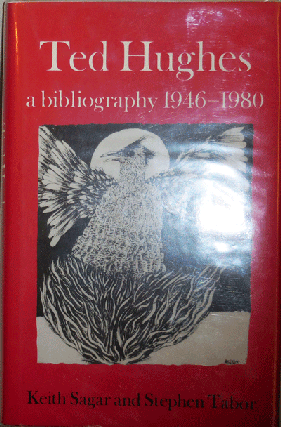 Item #21100 Ted Hughes: A Bibliography 1946 - 1980 (Signed by Leonard Baskin). Keith...