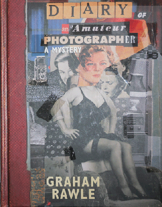 Item #21124 Diary of an Amateur Photographer (Signed). Graham Mystery - Rawle