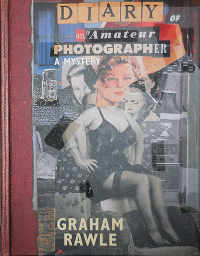 Item #21124 Diary of an Amateur Photographer (Signed). Graham Mystery - Rawle.