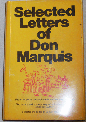 Item #21162 Selected Letters of Don Marquis; Father of Archy The Cockroach and Mehitabel The Cat....