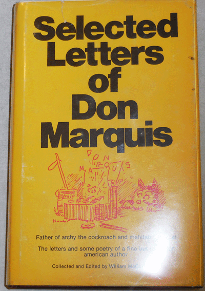 Item #21162 Selected Letters of Don Marquis; Father of Archy The Cockroach and Mehitabel The Cat. William McCollum, Jr., Don Marquis.