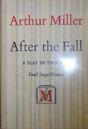 Item #21170 After The Fall A Play In Two Acts - Final Stage Version (Signed). Arthur Miller