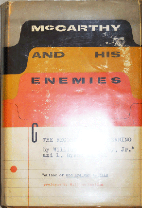 Item #21270 McCarthy And His Enemies (Inscribed by Buckley and Signed by Bozell); The Record and...
