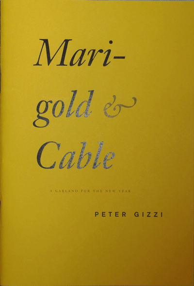 Item #21352 Marigold & Cable (Signed); A Garland for the New Year. Peter Gizzi.