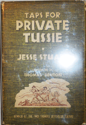 Item #21422 Taps For Private Tussie (Inscribed by Jesse Stuart). Jesse Stuart, Ill. by Thomas Benton