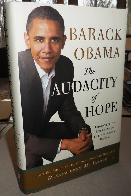Item #21434 The Audacity of Hope; Thoughts On Reclaiming the American Dream. Barak Obama.