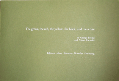 Item #21524 The green, the red, the yellow, the black, and the white (Signed Limited Edition; Also INSCRIBED to Fellow Fluxus Artists). George Fluxus - Brecht, Alison Knowles, Artist Book.