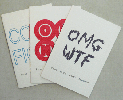 Item #21565 OMG WTF plus OH NO plus Cock Fight (3 Poetry Chapbooks). Ben Fama / Natalie Lyalin / Emily Petit / James Copeland.