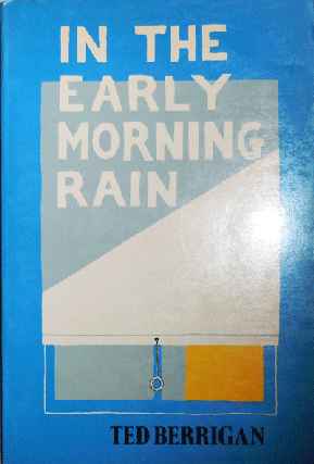 Item #21693 In The Early Morning Rain (Inscribed). Ted Berrigan, George Schneeman
