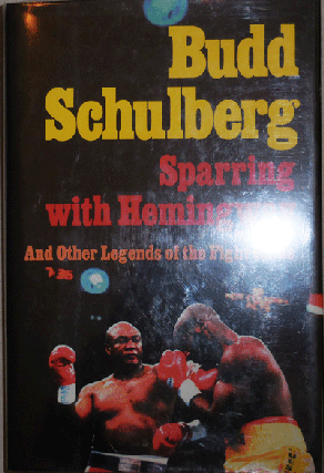 Item #21773 Sparring With Hemingway and Other Legends of the Fight Game (Inscribed by Nick Beck...