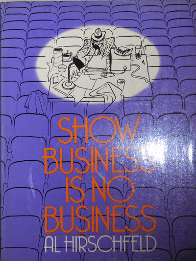 Item #21798 Show Business Is No Business (Signed). Al Hirschfeld.