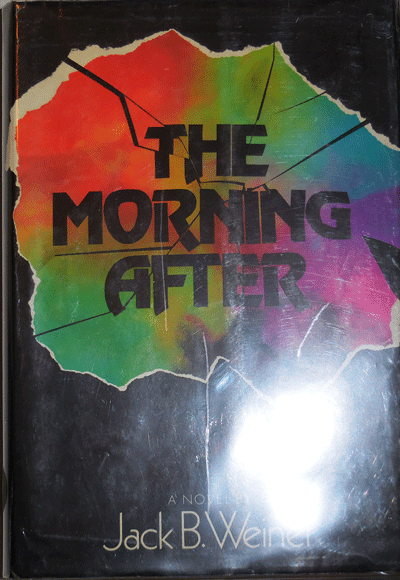 Item #21876 The Morning After (Signed). Jack B. Weiner.