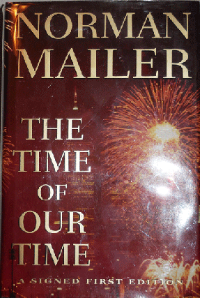 Item #21906 The Time of Our Time (Signed). Norman Mailer
