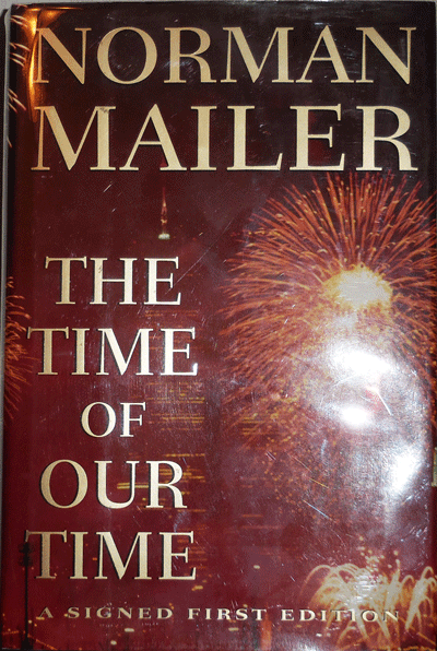 Item #21906 The Time of Our Time (Signed). Norman Mailer.