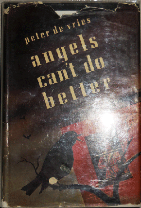 Item #21956 Angels Can't Do Better. Peter De Vries