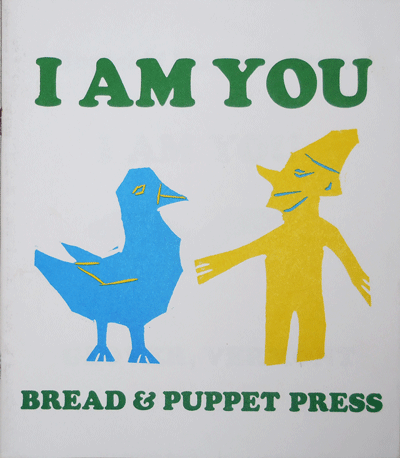 Item #21994 I Am You. Bread, Puppet Theatre.