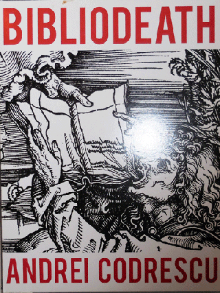 Item #22012 Bibliodeath (Inscribed); My Archives (With Life In Footnotes). Andrei Codrescu
