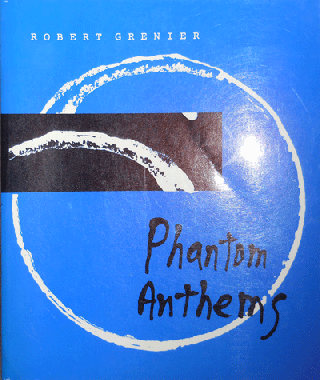 Item #22115 Phantom Anthems. Robert Grenier