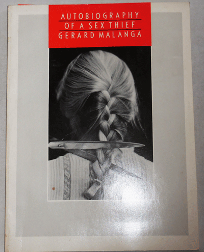 Item #22244 Autobiography Of A Sex Thief (Inscribed). Gerard Photography - Malanga.
