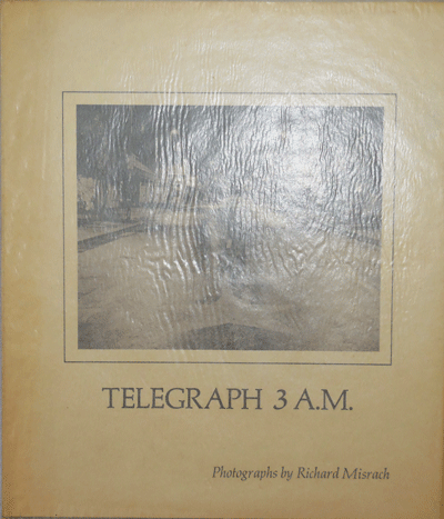 Item #22283 Telegraph 3 A.M.; The Street People of Telegraph Avenue Berkeley, California. Richard Photography - Misrach.