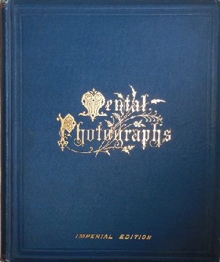 Mental Photographs An Album For Confessions Of Tastes, Habits and Convictions; Imperial Edition. Robert Photography - Saxton.