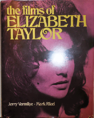 Item #22368 The Films of Elizabeth Taylor (Inscrined by Vermilye). Jerry Film - Vermilye, Mark Ricci