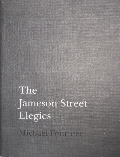 Item #22411 The Jameson Street Elegies. Michael Fournier.