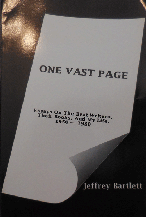 Item #22452 One Vast Page; Essays On The Beat Writers, Their Books, And My Life, 1950 - 1980....
