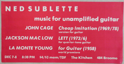 Item #22571 Announcement Flyer for Ned Sublette's Music For Unamplified Guitar along with performances by Cage, Mac Low and Young. Music Ephemera - Ned Sublette / John Cage / Jackson Mac Low / La Monte Young.